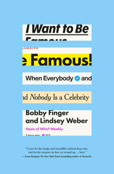 Hardcover I Want to Be Famous: When Everybody and Nobody Is a Celebrity Book
