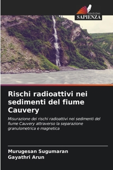 Rischi radioattivi nei sedimenti del fiume Cauvery (Italian Edition)