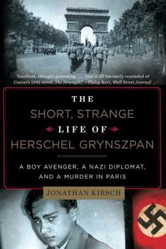 Paperback The Short, Strange Life of Herschel Grynszpan: A Boy Avenger, a Nazi Diplomat, and a Murder in Paris Book