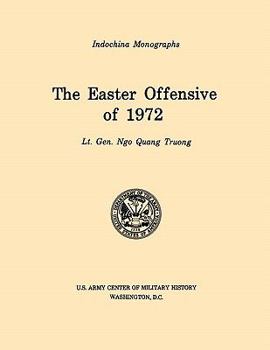 The Easter Offensive of 1972 - Book  of the Indochina Monographs