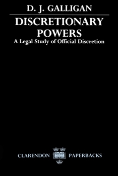 Paperback Discretionary Powers: A Legal Study of Official Descretion Book