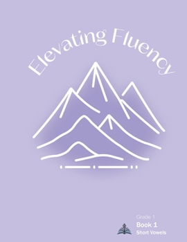 Paperback Elevating Fluency: Book 1 Short Vowels Book