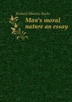 Unknown Binding Mans Moral Nature An Essay Book