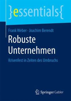 Paperback Robuste Unternehmen: Krisenfest in Zeiten Des Umbruchs [German] Book