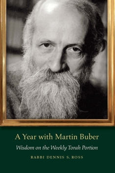 Paperback A Year with Martin Buber: Wisdom on the Weekly Torah Portion Book