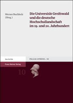Die Universitat Greifswald Und Die Deutsche Hochschullandschaft Im 19. Und 20. Jahrhundert: Kolloquium Des Lehrstuhls Fur Pommersche Geschichte Der Un