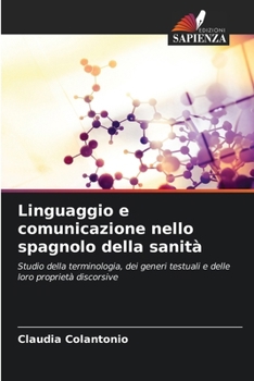 Linguaggio e comunicazione nello spagnolo della sanità (Italian Edition)