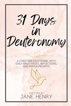 Paperback 31 Days in Deuteronomy: A Christian Devotional with Daily Bible Verses, Reflections, and Prayer Prompts Book