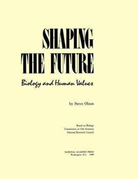 Hardcover Shaping the Future: Biology and Human Values Book