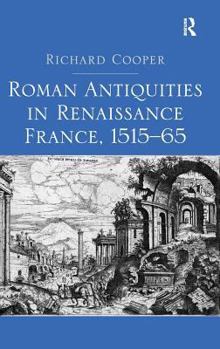 Hardcover Roman Antiquities in Renaissance France, 1515&#65533;65 Book