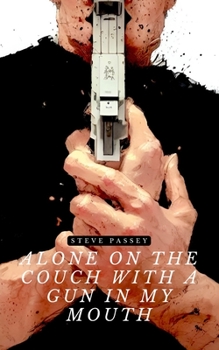 Paperback Alone on the Couch With a Gun in My Mouth Book