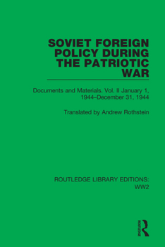 Paperback Soviet Foreign Policy During the Patriotic War: Documents and Materials. Vol. II January 1, 1944-December 31, 1944 Book