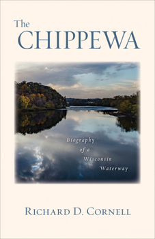 Paperback The Chippewa: Biography of a Wisconsin Waterway Book