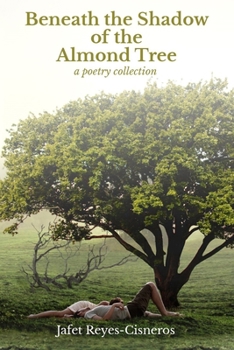 Paperback Beneath the Shadow of the Almond Tree: A Poetry Collection (Colored Version) Book