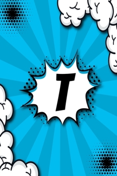 Paperback T: Personalized Blank Sketchbook Customized With Monogram Letter T Comic Book Style Pop Art Initials For Names Starting W Book