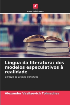 Paperback Língua da literatura: dos modelos especulativos à realidade [Portuguese] Book