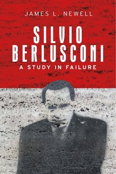 Hardcover Silvio Berlusconi: A Study in Failure Book