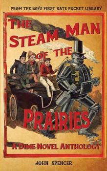 Paperback The Steam Man of the Prairies: A Dime Novel Anthology Book