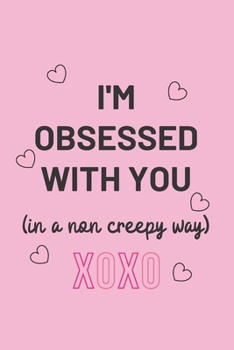 Paperback I'm obsessed with you in a non creepy way: Line journal for couples. a gift from the heart, very good for different occasions. Book