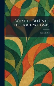 What to Do Until the Doctor Comes