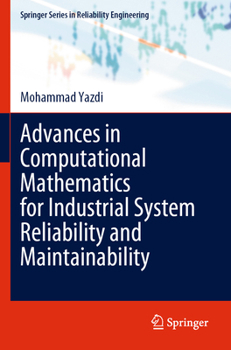 Paperback Advances in Computational Mathematics for Industrial System Reliability and Maintainability Book