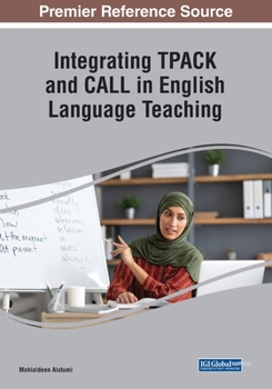 Paperback Integrating TPACK and CALL in English Language Teaching Book