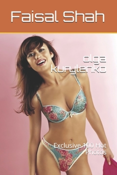 Paperback olga kurylenko: Exclusive 100 Hot Photos Book