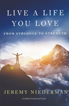 Paperback Live a Life You Love: From Struggle to Strength Book