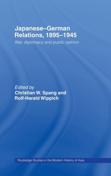 Hardcover Japanese-German Relations, 1895-1945: War, Diplomacy and Public Opinion Book