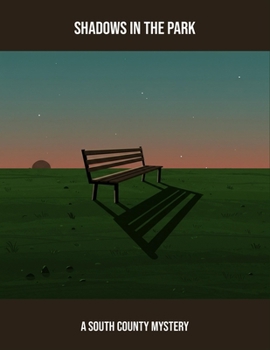 Paperback Shadows In The Park: A South County Mystery Book