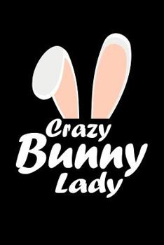 Paperback Crazy Bunny Lady: Animal Nature Collection Book