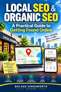 Paperback Local SEO & Organic SEO: A Practical Guide To Getting Found Online Book