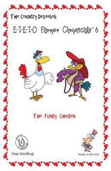 Paperback E-I-E-I-O Farmer Chromicals 6: The Funky Chicken in Black + White Book