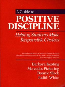 Paperback A Guide to Positive Discipline: Helping Students Make Responsible Choices Book