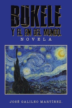 Paperback Bukele Y El Fin del Mundo.: Novela [Spanish] Book