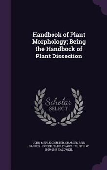 Hardcover Handbook of Plant Morphology; Being the Handbook of Plant Dissection Book