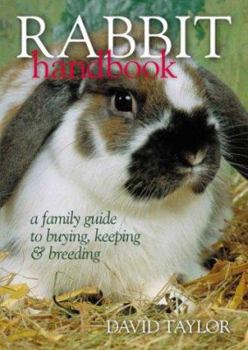 Paperback Rabbit Handbook: A Family Guide to Buying, Keeping & Breeding Book