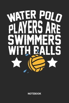 Notebook: Water Polo Notebook (6x9 inches) with Blank Pages ideal as a Players Journal. Perfect as a Water Polo Rules or Score Book for all Waterpolo Lover. Great gift for Men and Women