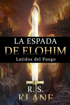 Paperback La Espada de Elohim: Latidos del Fuego [Spanish] Book