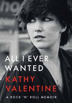 Paperback All I Ever Wanted: A Rock 'n' Roll Memoir Book