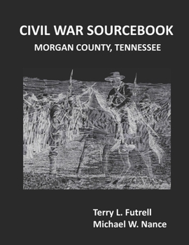 Paperback Civil War Sourcebook: Morgan County, Tennessee Book