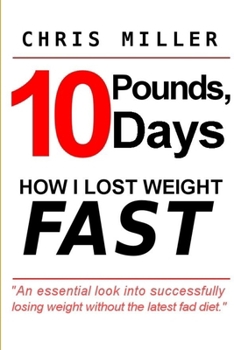 10 Pounds, 10 Days: How I Lost Weight Fast