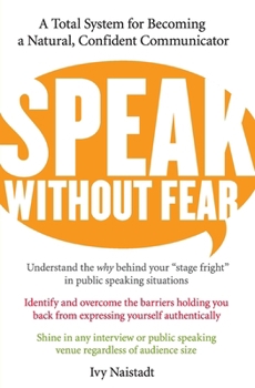 Paperback Speak Without Fear: A Total System for Becoming a Natural, Confident Communicator Book