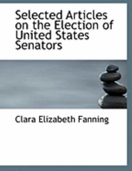 Selected Articles on the Election of United States Senators