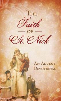 Paperback The Faith of St. Nick: An Advent Devotional Book