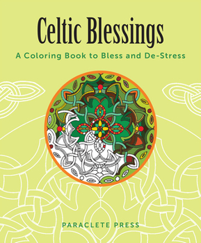 Paperback Celtic Blessings: A Coloring Book to Bless and De-Stress Book