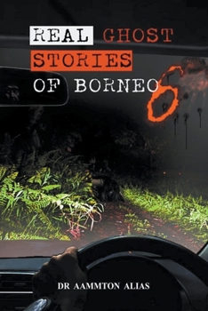 Real Ghost Stories of Borneo 6