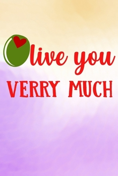 Olive You Very Much: To Do List Notebook | Daily To-Do Planner | Personal Planner Organizer | Home and Office Work Journal Gift For Valentine's Day