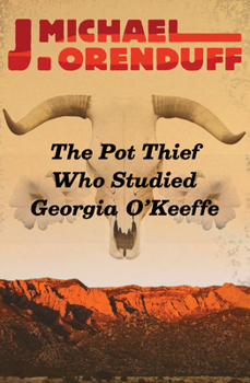 The Pot Thief Who Studied Georgia O'Keeffe - Book #7 of the A Pot Thief Murder Mystery