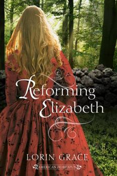 Reforming Elizabeth - Book #2 of the American Homespun
